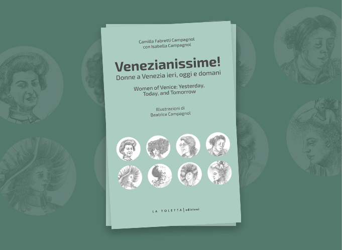 Venezianissime. Donne a Venezia ieri, oggi e domani