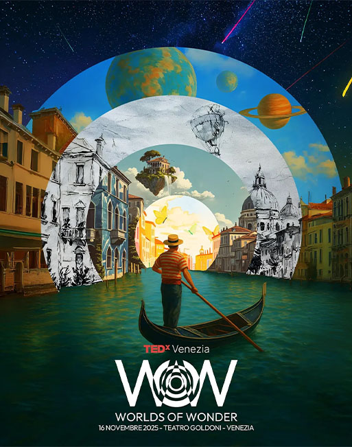 TEDxVenezia – Worlds of Wonder