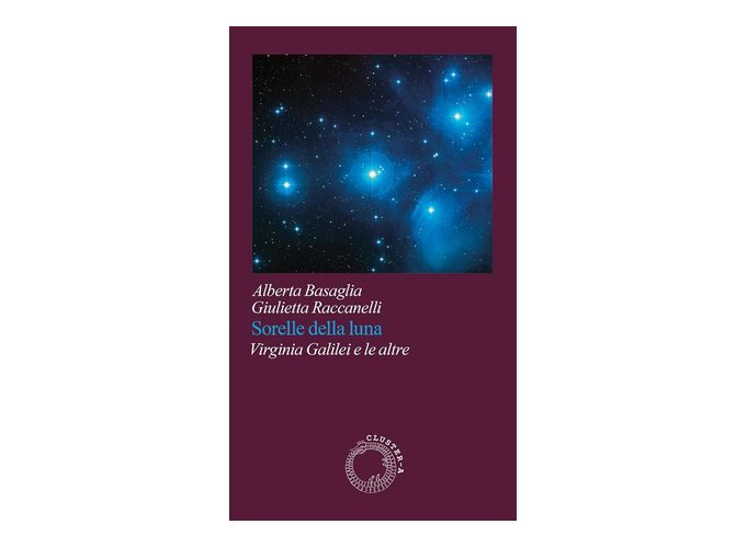 Presentazione “Sorelle della Luna” di Alberta Basaglia e Giulietta Raccanelli